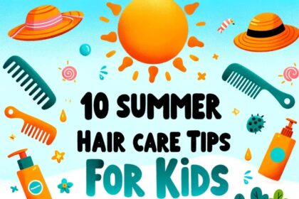 10 Summer Hair Care Tips for Kids